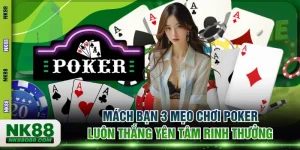 Mẹo chơi Poker luôn thắng